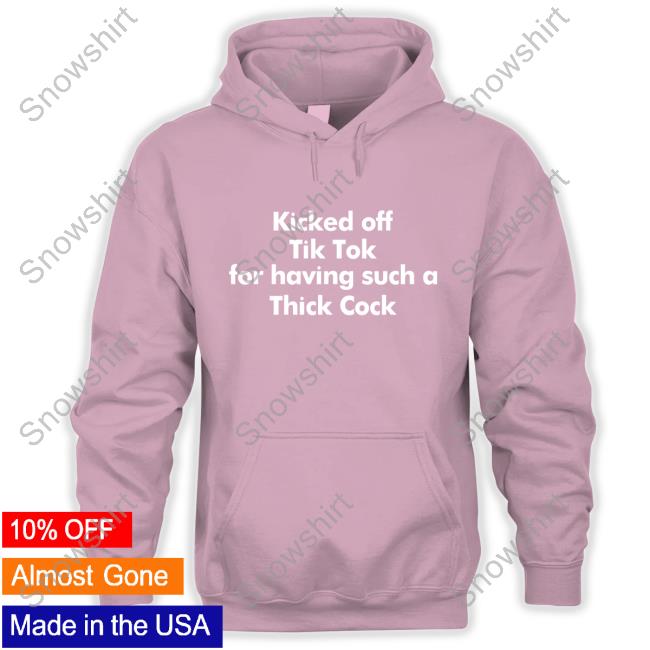 Shirts That Go Hard Kicked Off Tik Tok For Having Such A Thick Cock Shirt Shirts That Go Hard Kicked Off Tik Tok For Having Such A Thick Cock Shirt Shirtsthtgohard New Shirt