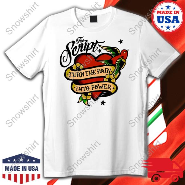 The Script Turn Pain Into Power Tee Shirt