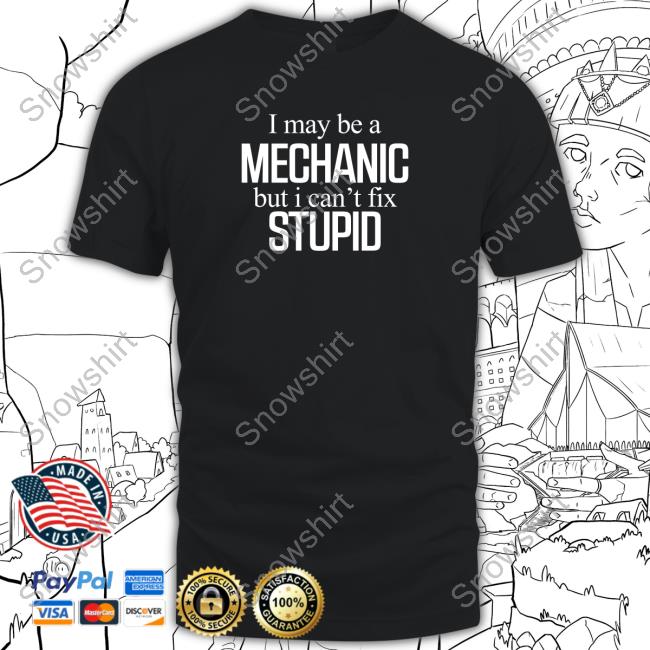 Official I May Be A But I Can't Fix Stupid Sweatshirt