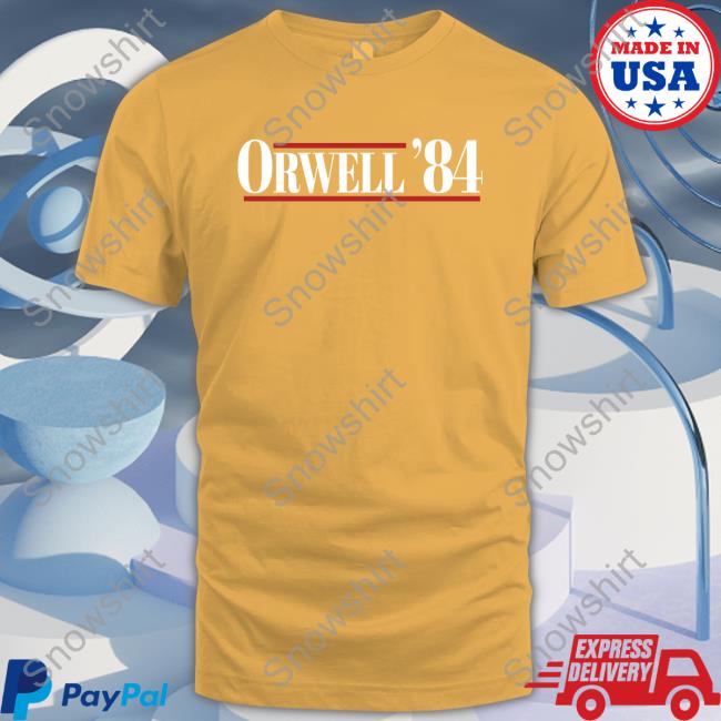 Orwell ’84 Sweatshirt Justin Wolfers Orwell ’84 T-Shirt