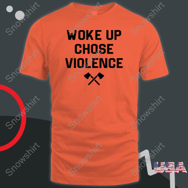 Khanartist Shop Woke Up Chose Violence Shirt YungKhan Shirts Khanartist Woke Up Chose Violence Shirt
