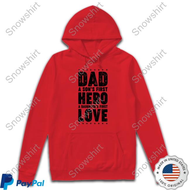 Dad A Son's First Hero A Daughter's First Love Shirt Destiny Dad A Son's First Hero A Daughter's First Love Shirt