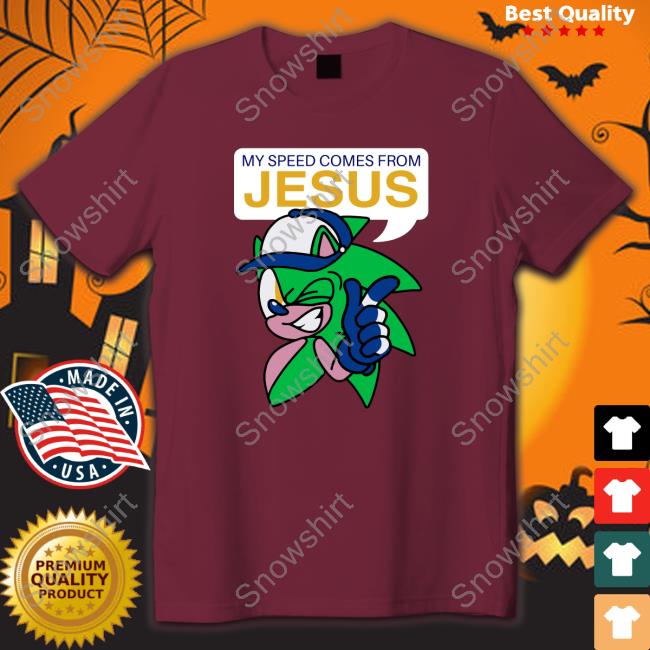 My Speed Comes From Jesus Edition Limited Shirts