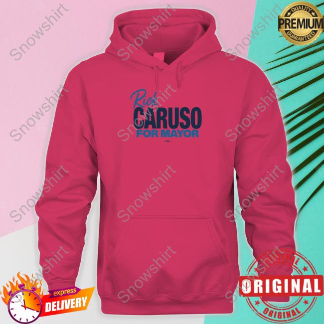 Rick Caruso For Mayor Shirt Funny Rick Caruso For Mayor Hoodies David Turkell