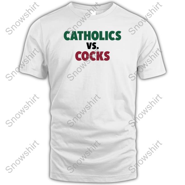 Catholics Vs Cocks Tee Shirt