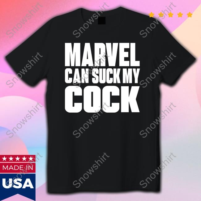 Marvel Can Suck My Cock T-Shirt Okbuddycinephile