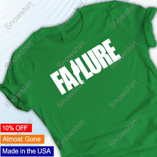 Official Trump Failure T Shirt Trump Failure Tee