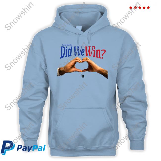 Damar Hamlin Did We Win Hoodie Damar Hamlin Did We Win T Shirt