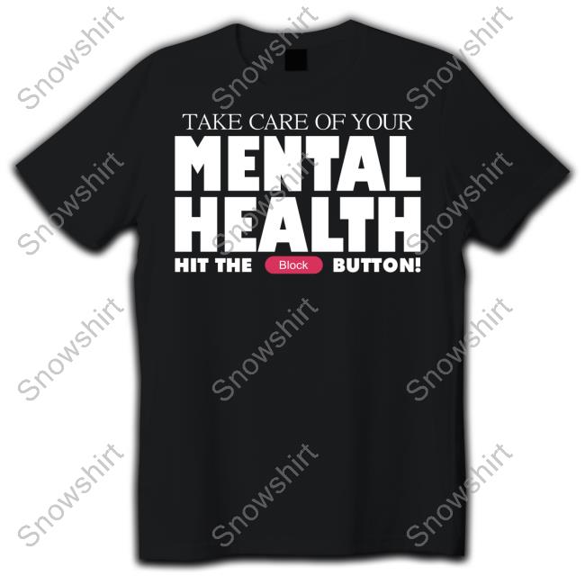 Gameboyjones Take Care Of Your Mental Health Hit The Block Button Long Sleeve Shirt Fanfiber