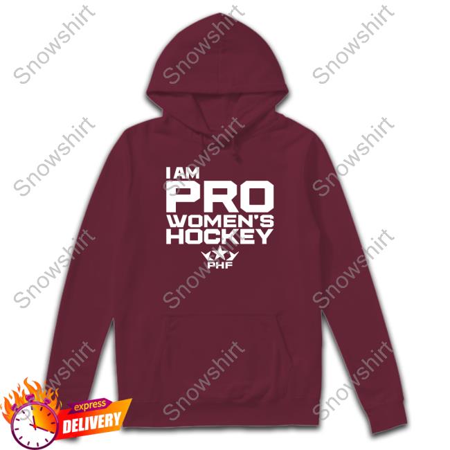Phf I Am Pro Women's Hockey Long Sleeve Shirt Phf I Am Pro Women's Hockey Sweatshirt