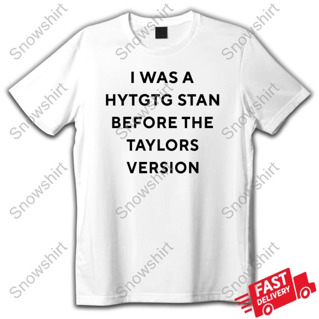 Official swiftie struggle tweets I Was A Hytgtg Stan Before The Taylors Version Hoodie