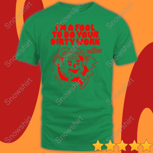 Itsagreatdaytobeawarrior Merch I'm A Fool To Do Your Dirty Work Long Sleeve T Shirt Grandmaster Witch