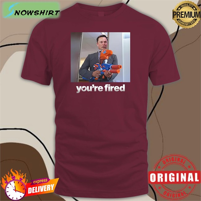 Shitheadsteve Elon Musk You're Fired Long Sleeve Shirt Elon Musk You're Fired Shirt Shitheadsteve