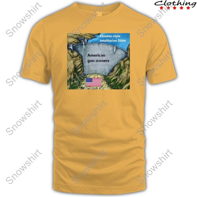 Official Chinese Style Totalitarian State American Gun Owners T-Shirt Chinese Style Totalitarian State American Gun Owners Shirts