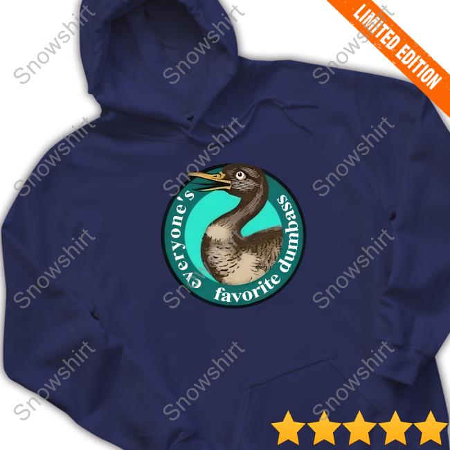 Effinbirds Everyone's Favorite Dumbass T-Shirt Official Effin' Birds Merch Everyone's Favorite Dumbass Hoodie
