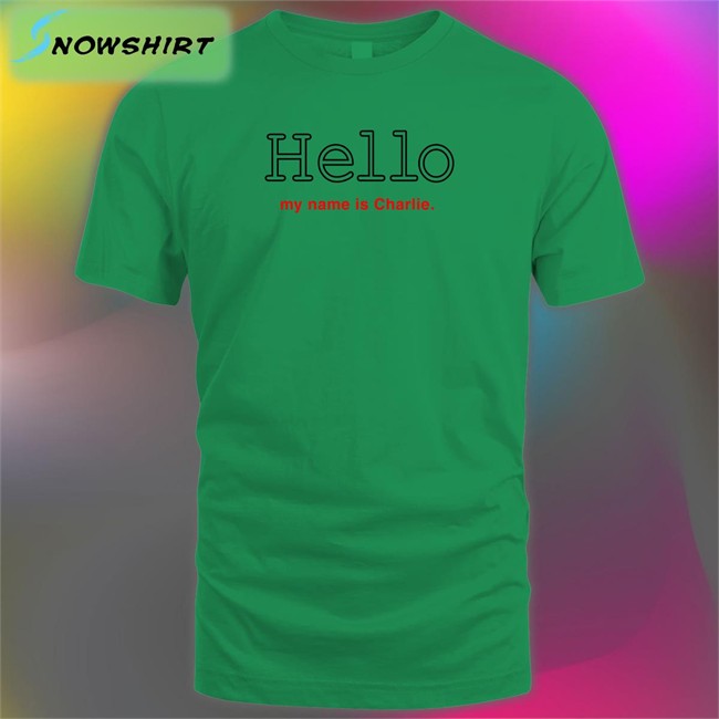 Hello My Name Is Charlie Tee Shirt Poorly Translated Shirts Hello My Name Is Charlie Hoodies Shirt Pink Translatedtees