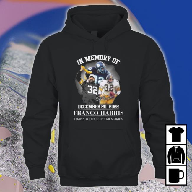 In Memory Of Franco Harris Pittsburgh Steeler Thank You For The Memories Signature Shirts