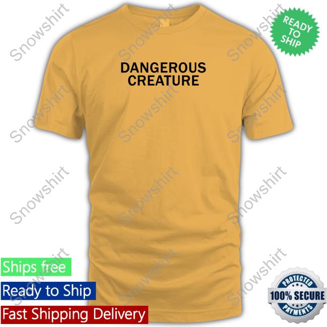 Official Kyrsten Sinema Dangerous Creature Shirt Parker Molloy