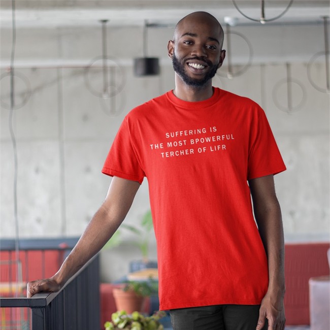 Suffering Is The Most Bpowerful Tercher Of Lifr Tee Shirt