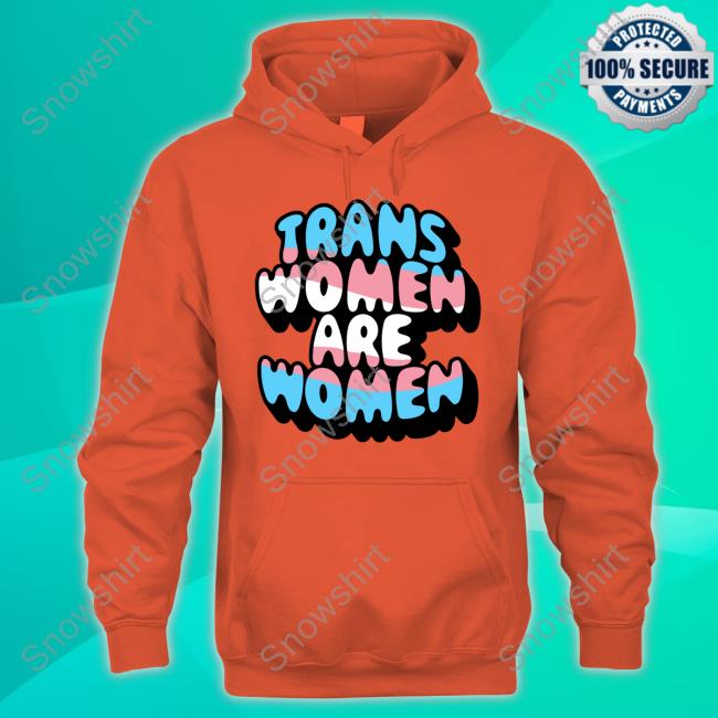 Official Trans Women Are Women Tee Trans Women Are Women Hoodie Sweatshirt