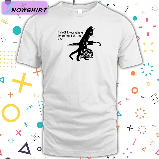 Shirts That Go Hard I Don’T Know Where I’M Going But I’M Gay Tank Top Shirtsthtgohard