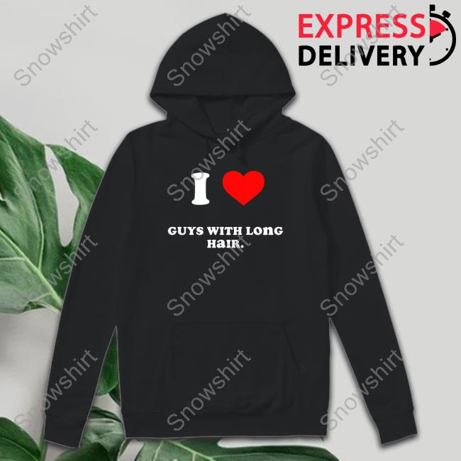 Official I Love Guys With Long Hair T Shirts