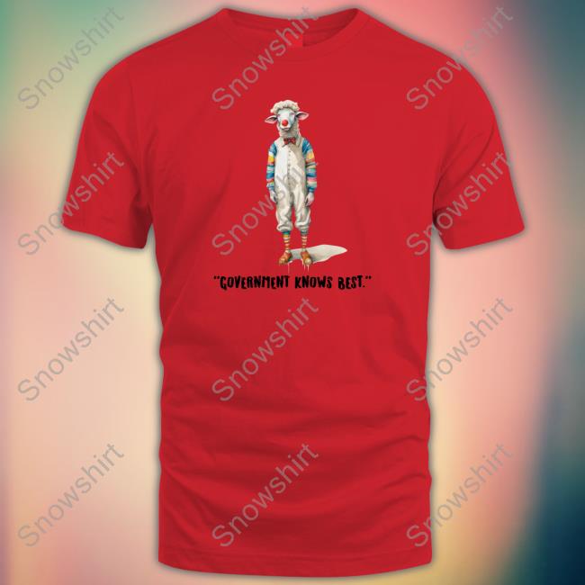 Government Knows Best T Shirt