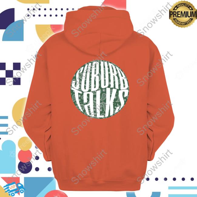 Official Suburb Talks Paisley Long Sleeve Tee Suburb Talks Paisley Sweatshirt