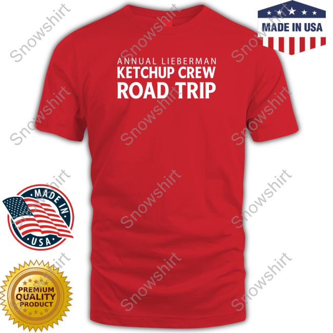 Annual Lieberman Ketchup Crew Road Trip Shirt