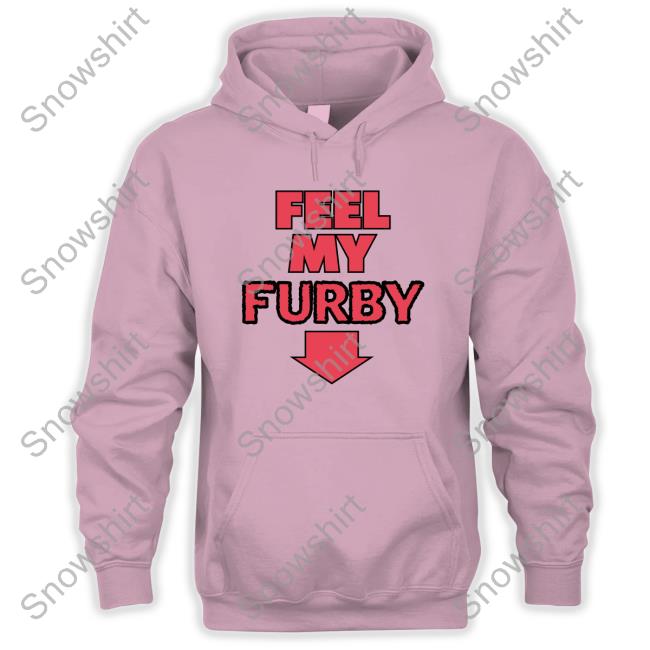 Shirts That Go Hard Shirtsthtgohard Feel My Furby Shirt