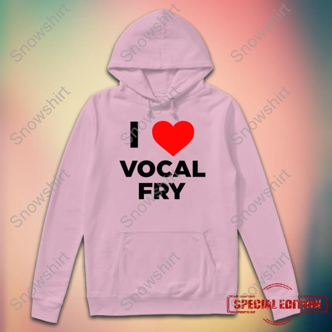 I Love Vocal Fry Tee