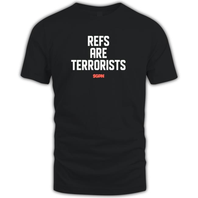 Official Sports Gambling Podcast Refs Are Terrorists Tee Shirts