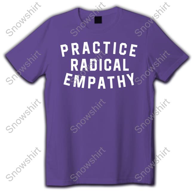 Official Practice Radical Empathy Shirt Official Bs General Store Practice Radical Empathy T Shirt Bitter Southerner