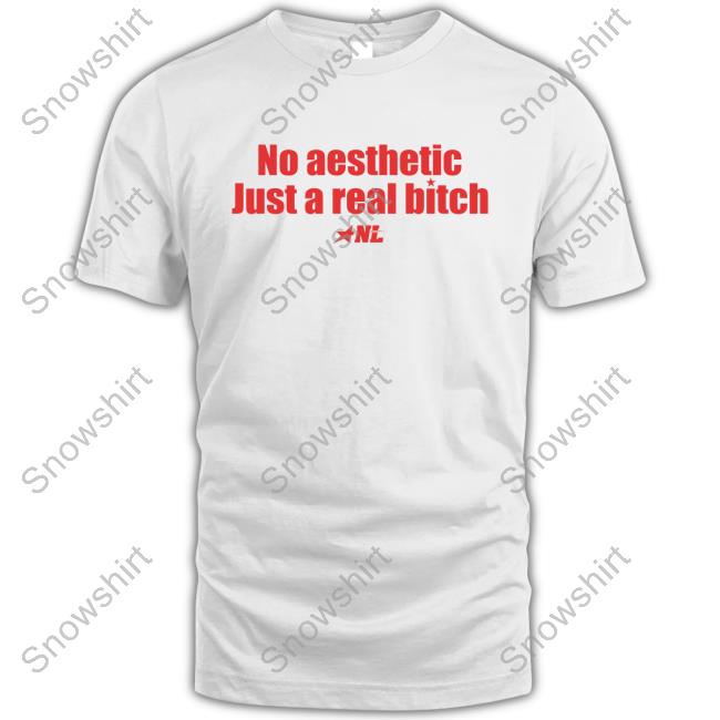 No Aesthetic Just A Real Bitch NL Star Retro Shirt