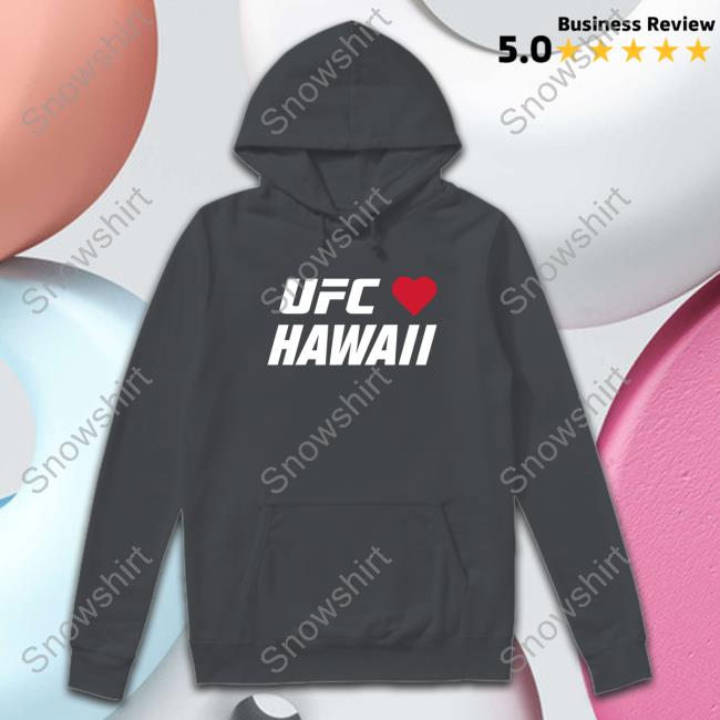 Official Ufc Hawaii Charity Shirt Official UFC Store Ufc Hawaii Charity Hoodie Danawhite