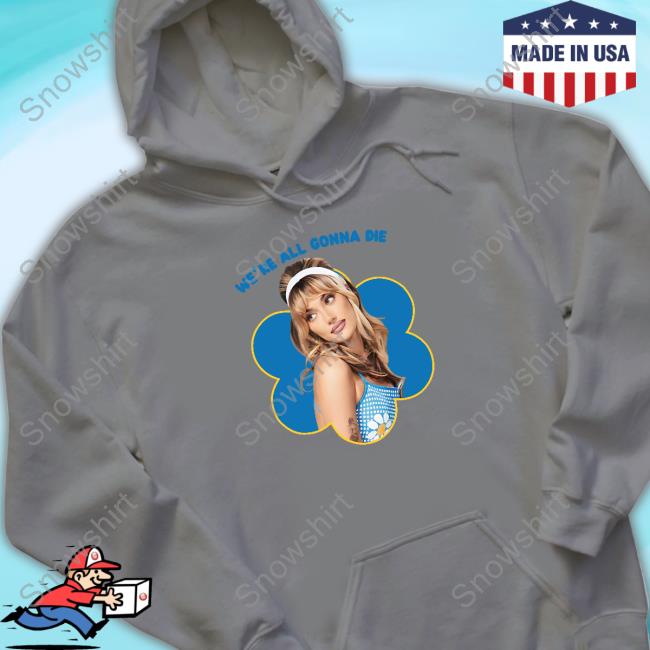 Official Olivia O'brien Merch We're All Gonna Die Olivia O'brien Tee Olivia O'brien Merch We're All Gonna Die Olivia O'brien Shirt