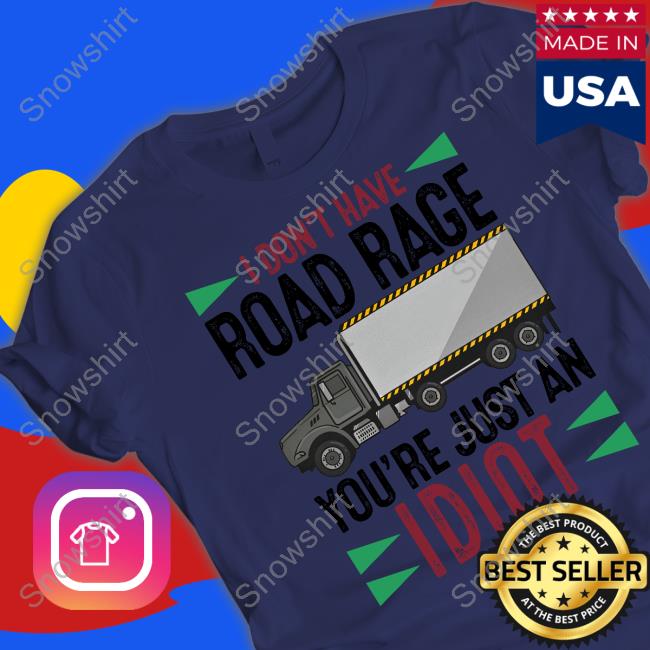 Official Forget Me Not Novelties I Don't Have Road Rage You're Just An Idiot Hoodie
