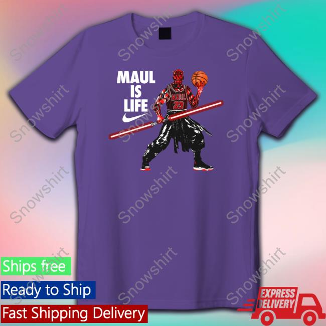 Maul Is Life T Shirts