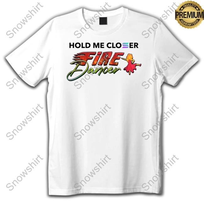 Solana Steve Hold Me Closer Fire Dancer Tee