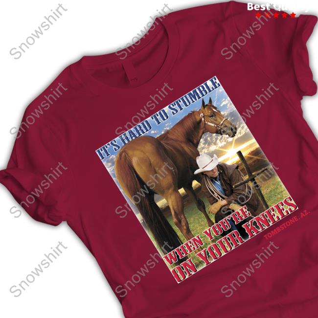 It's Hard To Stumble When You're On Your Knees Tombstone. Az. Shirts