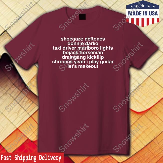 Bladee Shoegaze Deftones Donnie Darko Taxi Driver Marlboro Lights Bojack Horseman Draingang Kickflip Shrooms Yeah I Play Guitar Let's Makeout Tee Shirt Underground Sound