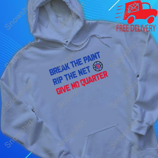 Break The Paint Rip The Net Co Give No Quarter Tee Official Tomer Azarly Los Angeles Clippers Break The Paint Rip The Net Co Give No Quarter Tee