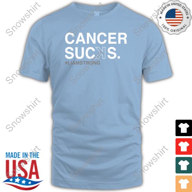 Official Obvious Shirts Shop Cancer Sucꓘs Liam Strong Shirt Cancer Sucꓘs Liam Strong Sweatshirt Obvious Shirts Shop Official