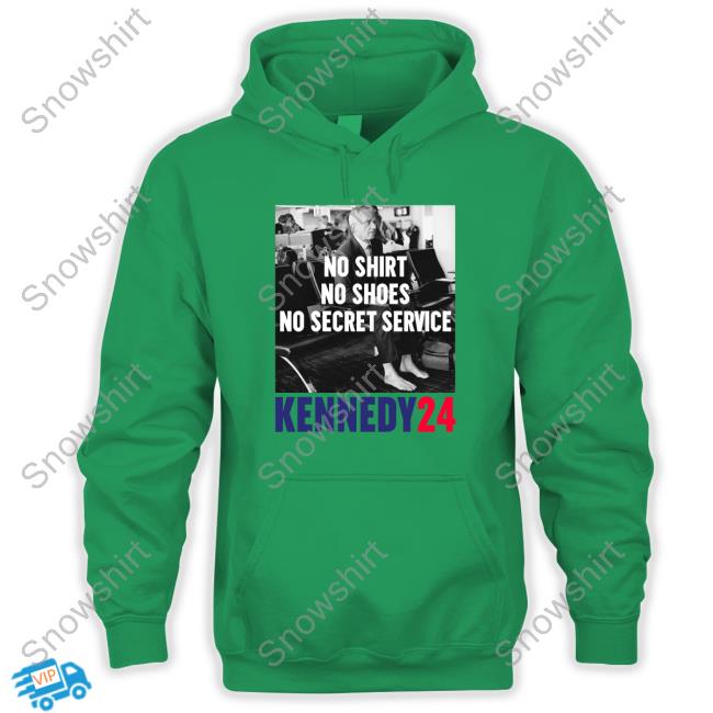 No Shirt No Shoes No Secret Service Kennedy24 Hoodie Official Robert F Kennedy Jr No Shirt No Shoes No Secret Service Kennedy24 Tee