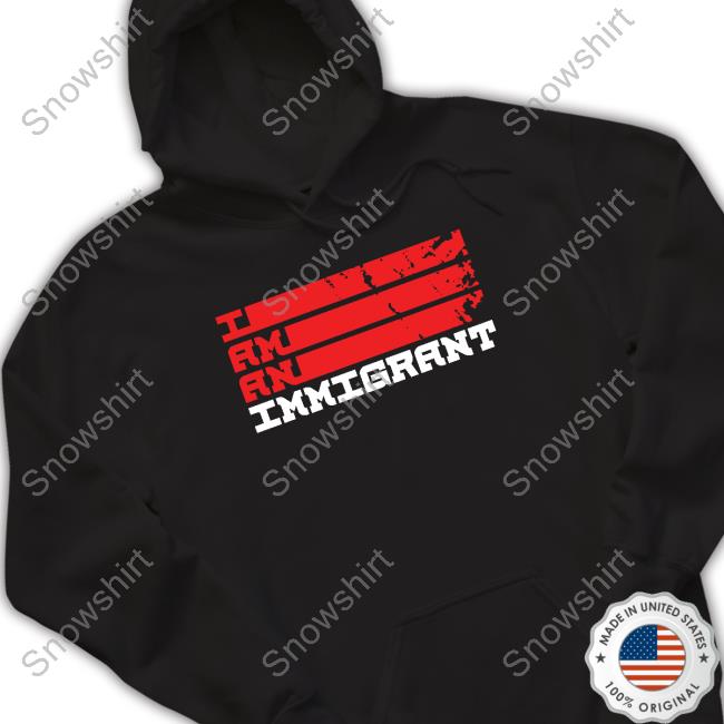 I Am An Immigrant Shirt