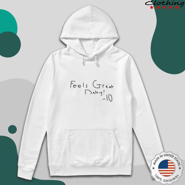 Official George kittle wearing feels great baby t Sweatshirt George kittle wearing feels great baby t Shirts