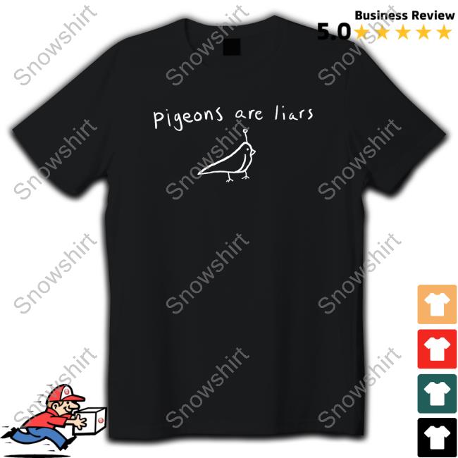 Pigeons Are Liars T-Shirt