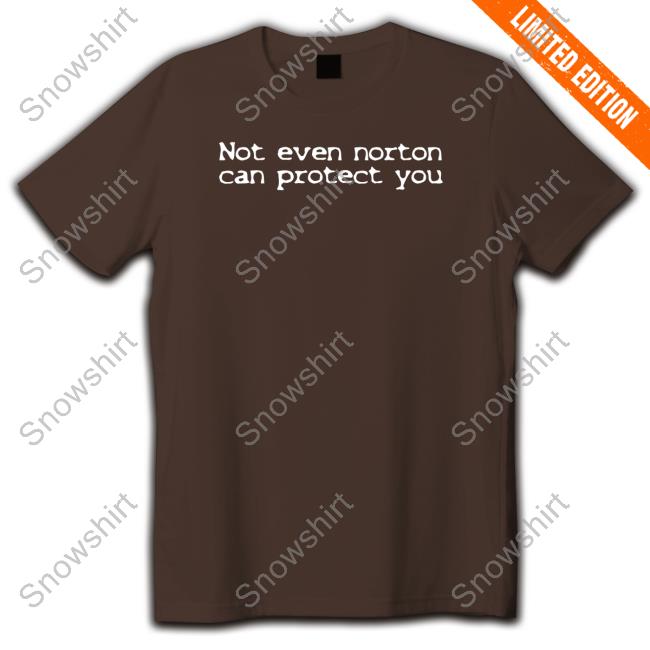 Shirts That Go Hard Not Even Norton Can Protect You TankTop Shirts That Go Hard Not Even Norton Can Protect You Sweatshirt