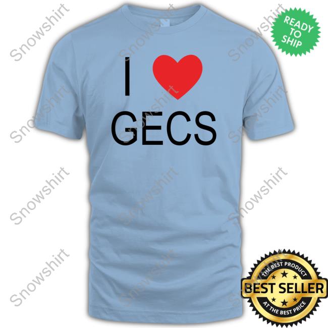 I Love Gecs T Shirt 100 Gecs Merch I Love Gecs Hooded Sweatshirt
