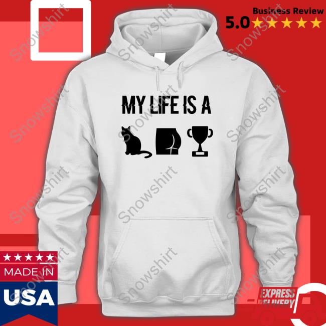 My Life Is A Cat Ass Cup Sweatshirt My Life Is A Cat Ass Cup Sweatshirt PB DustBunny